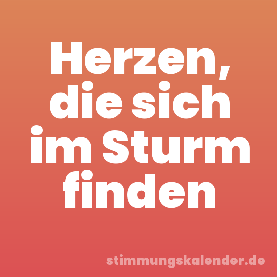 Herzen, die sich im Sturm finden