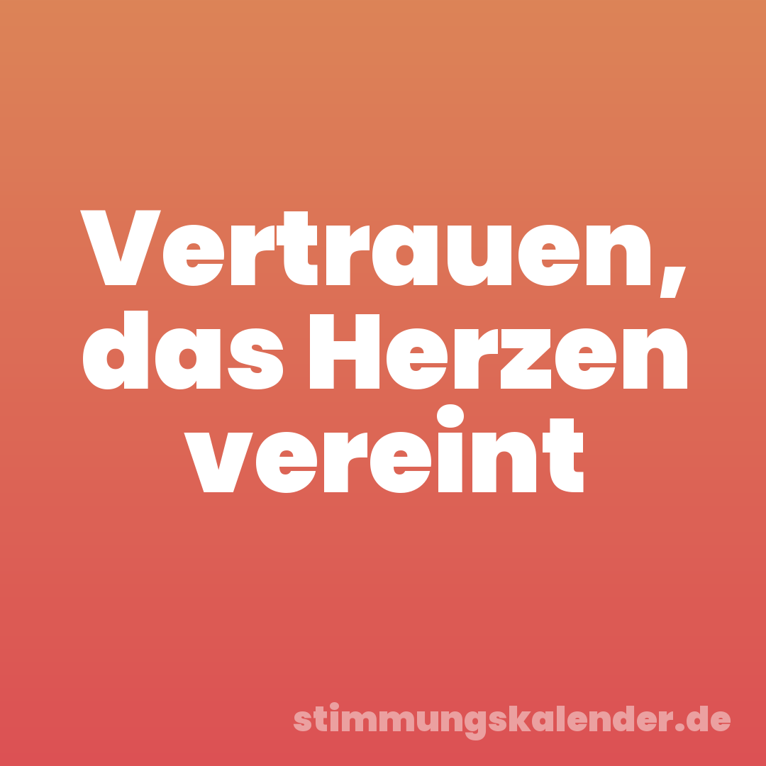 Vertrauen, das Herzen vereint