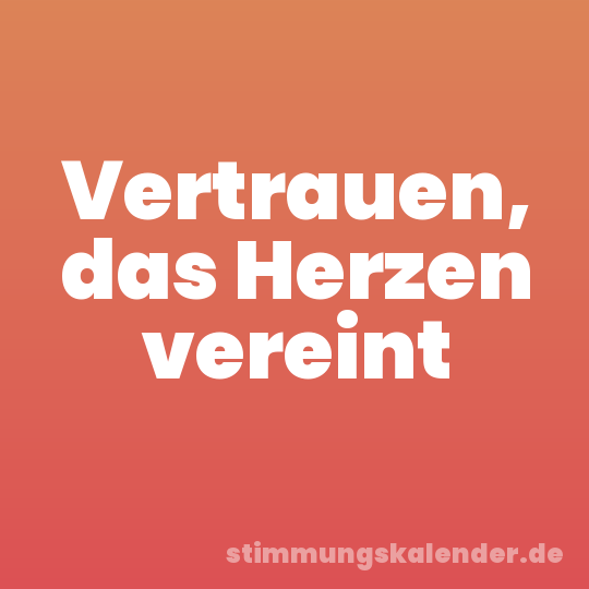 Vertrauen, das Herzen vereint