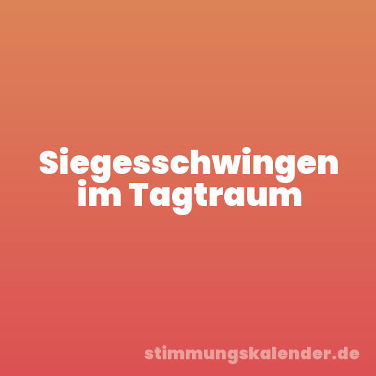 Siegesschwingen im Tagtraum