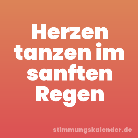 Herzen tanzen im sanften Regen