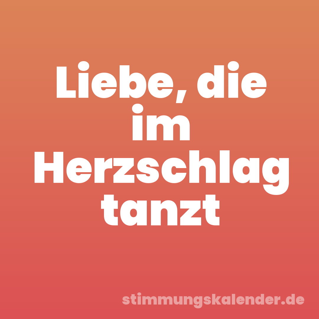 Liebe, die im Herzschlag tanzt