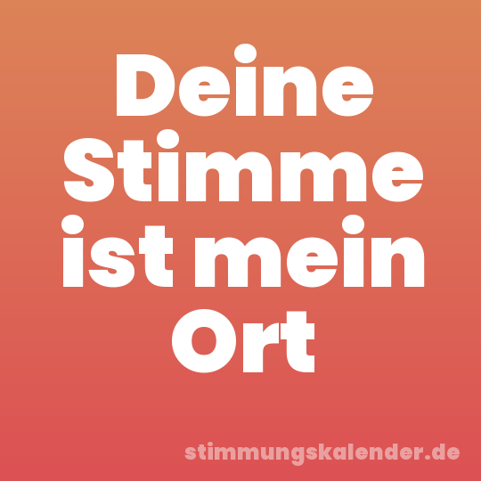 Deine Stimme ist mein Ort