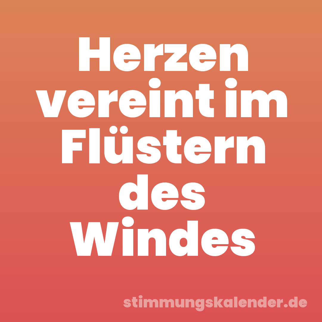 Herzen vereint im Flüstern des Windes
