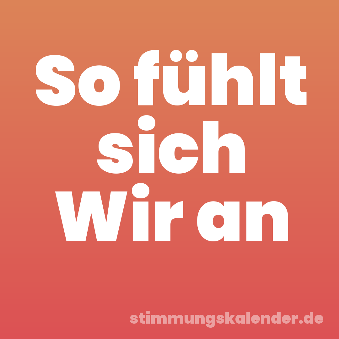 So fühlt sich Wir an