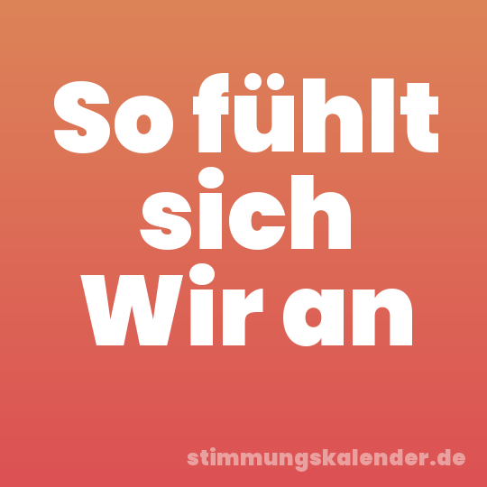 So fühlt sich Wir an