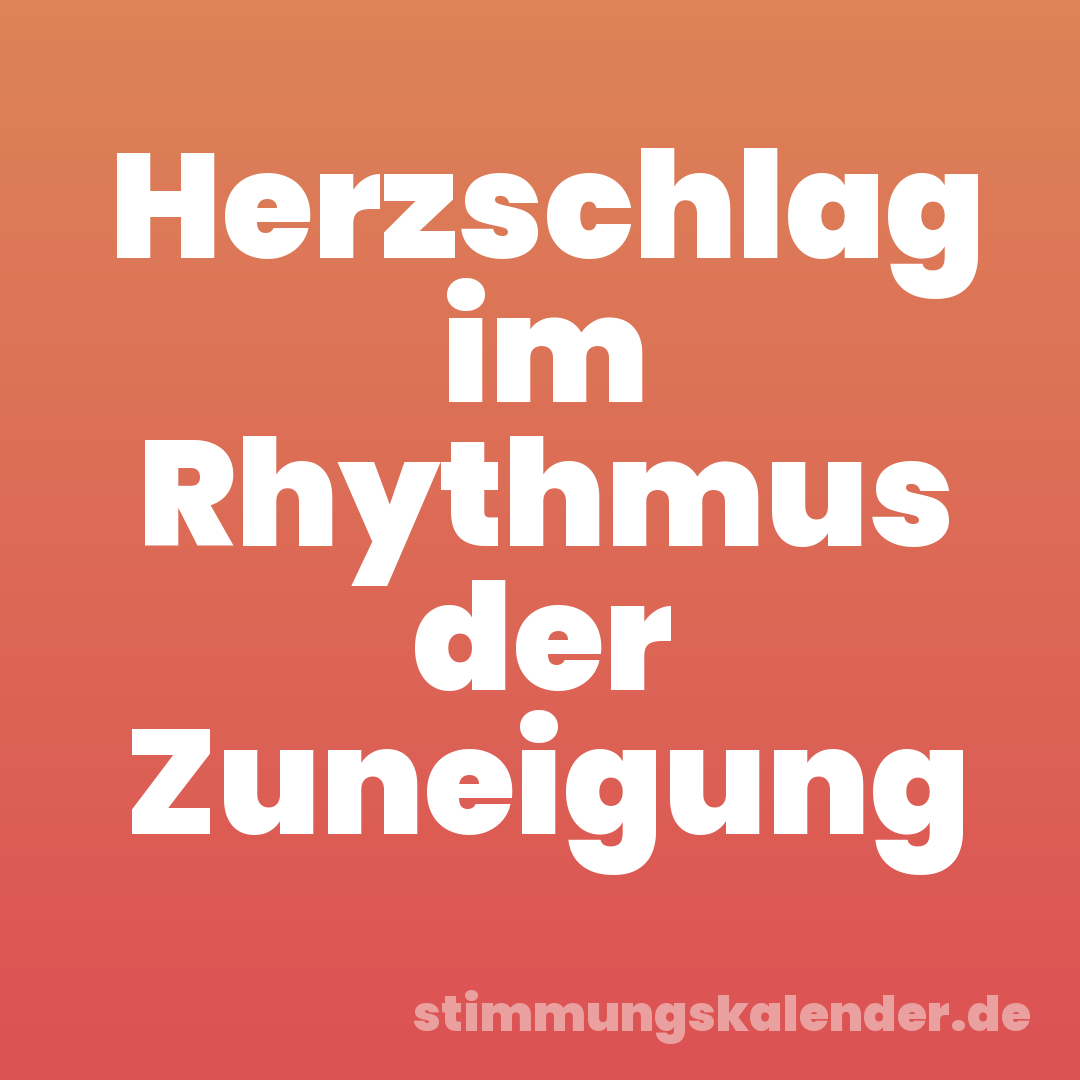 Herzschlag im Rhythmus der Zuneigung