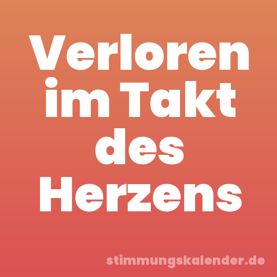 Verloren im Takt des Herzens
