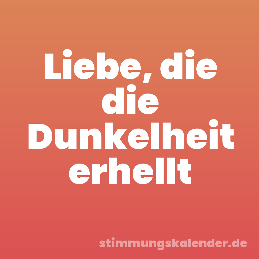 Liebe, die die Dunkelheit erhellt
