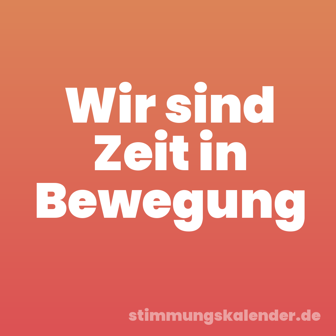 Wir sind Zeit in Bewegung