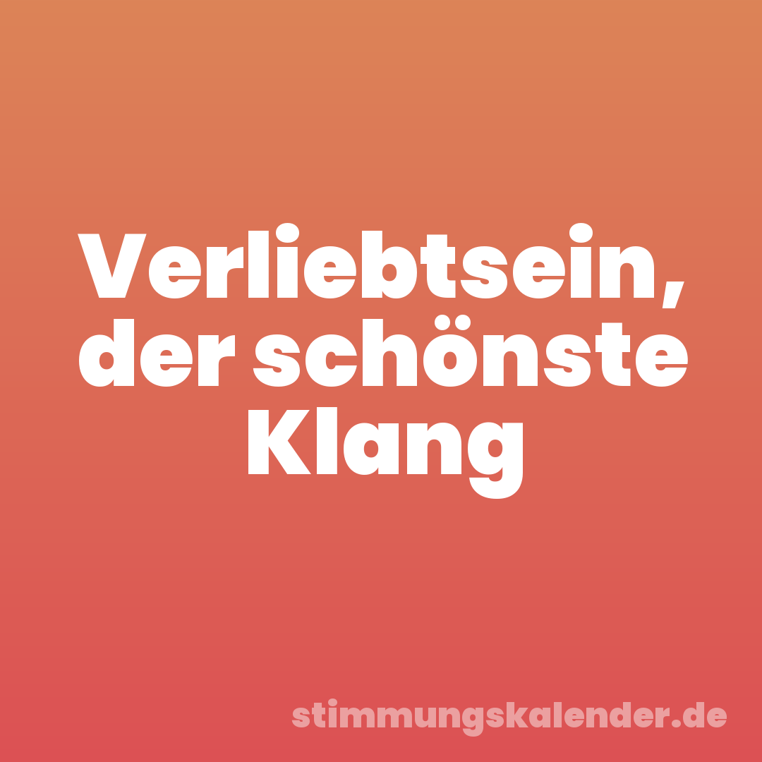 Verliebtsein, der schönste Klang