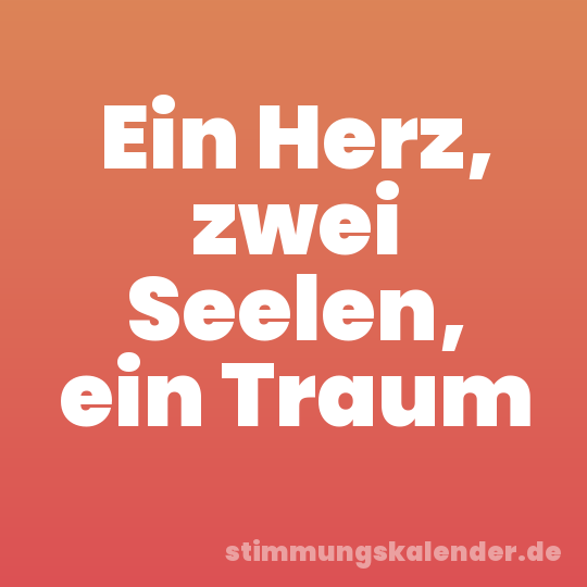Ein Herz, zwei Seelen, ein Traum