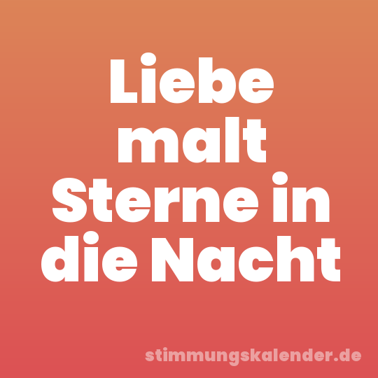 Liebe malt Sterne in die Nacht