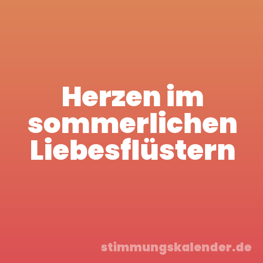 Herzen im sommerlichen Liebesflüstern