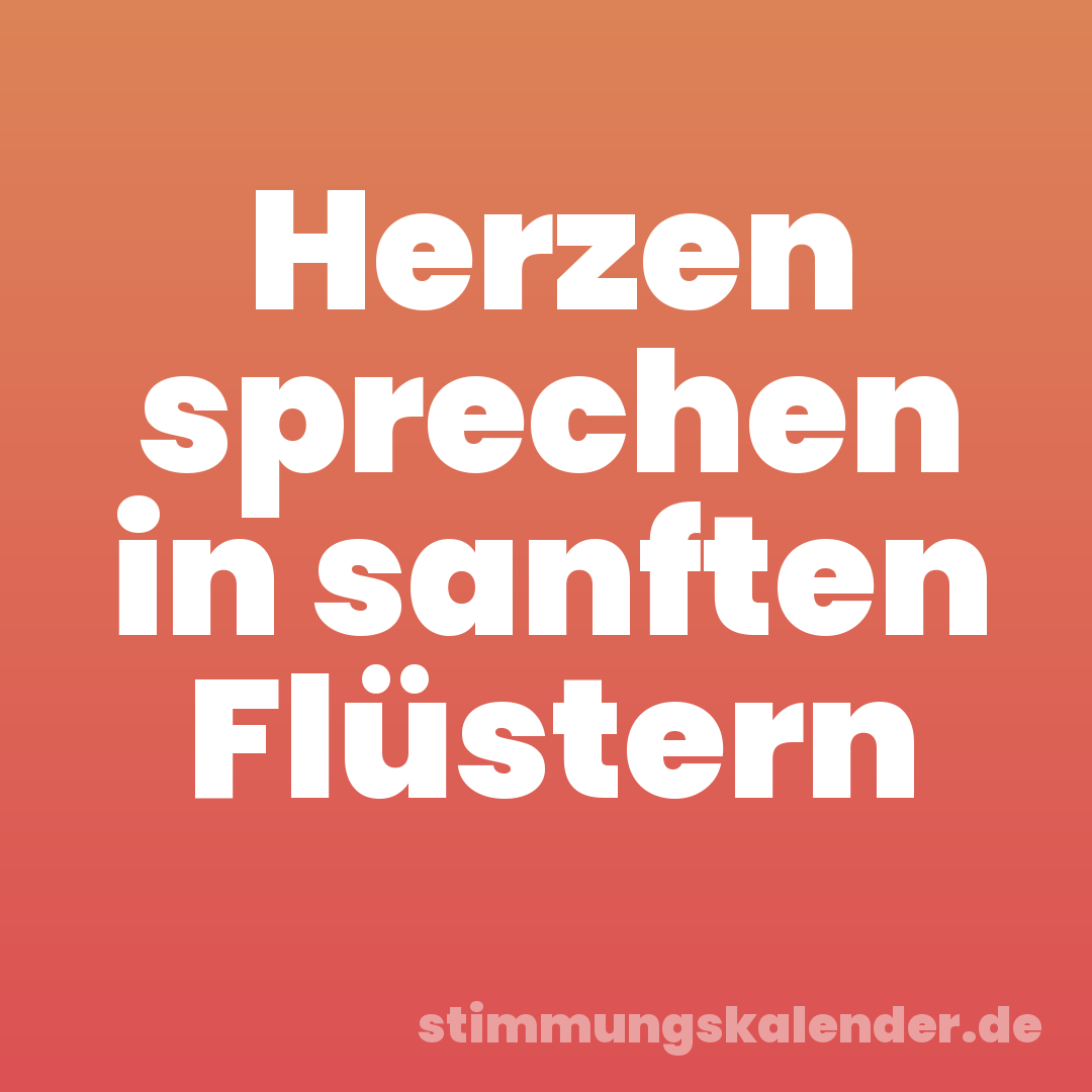 Herzen sprechen in sanften Flüstern