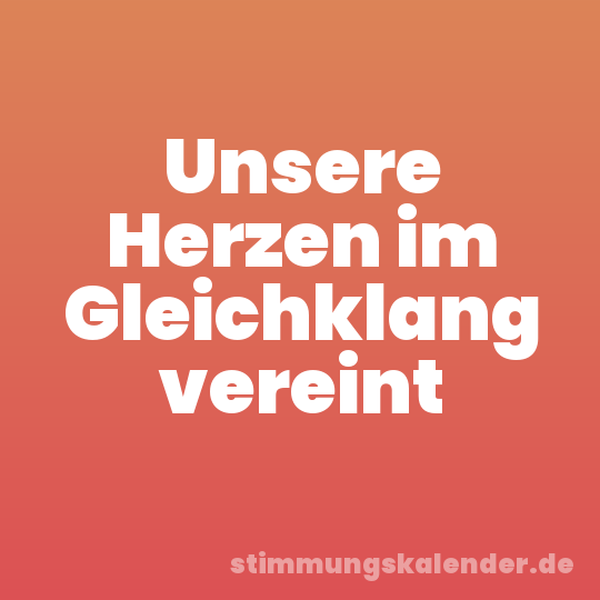 Unsere Herzen im Gleichklang vereint
