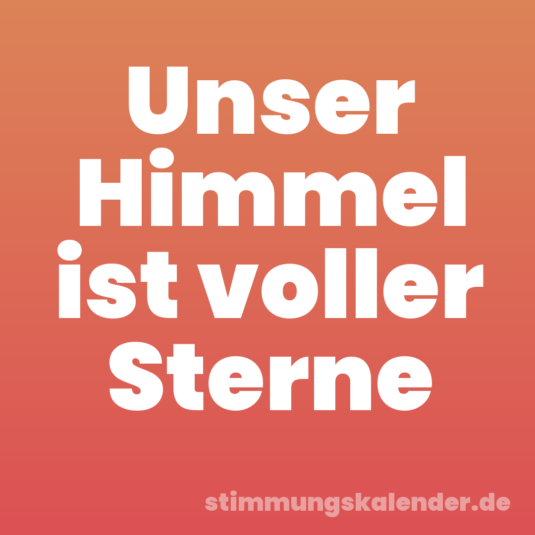 Unser Himmel ist voller Sterne