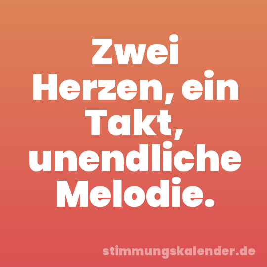 Zwei Herzen, ein Takt, unendliche Melodie.