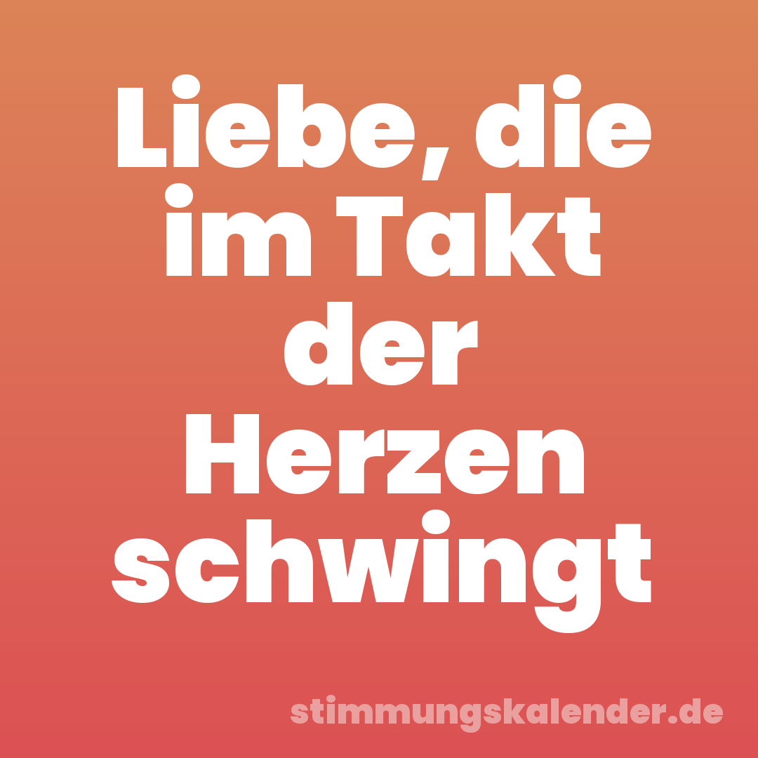 Liebe, die im Takt der Herzen schwingt