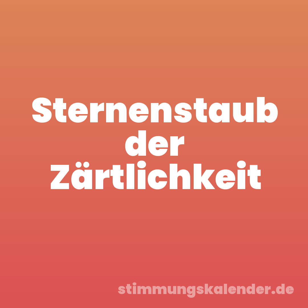 Sternenstaub der Zärtlichkeit