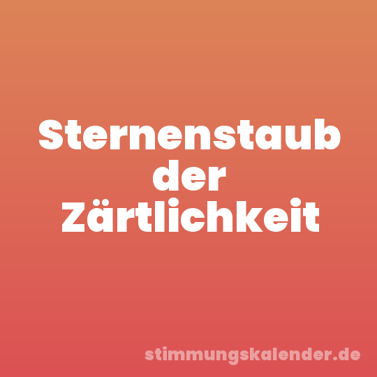 Sternenstaub der Zärtlichkeit