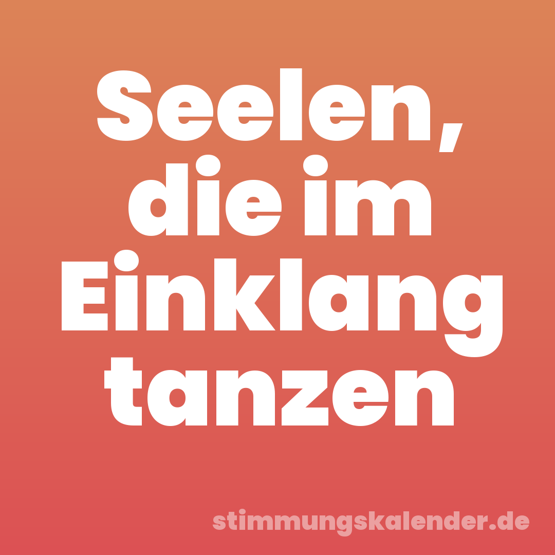 Seelen, die im Einklang tanzen