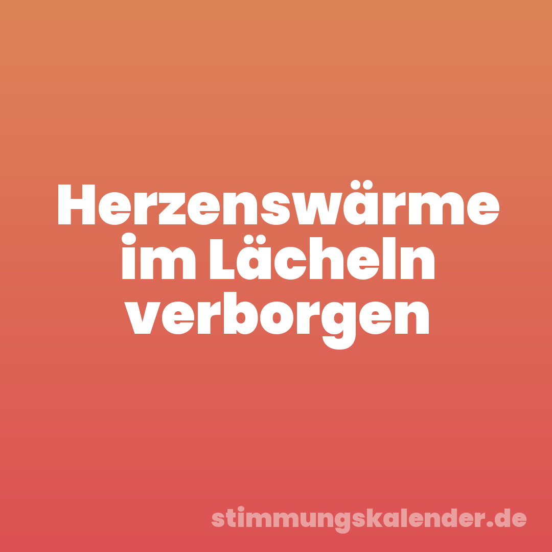 Herzenswärme im Lächeln verborgen
