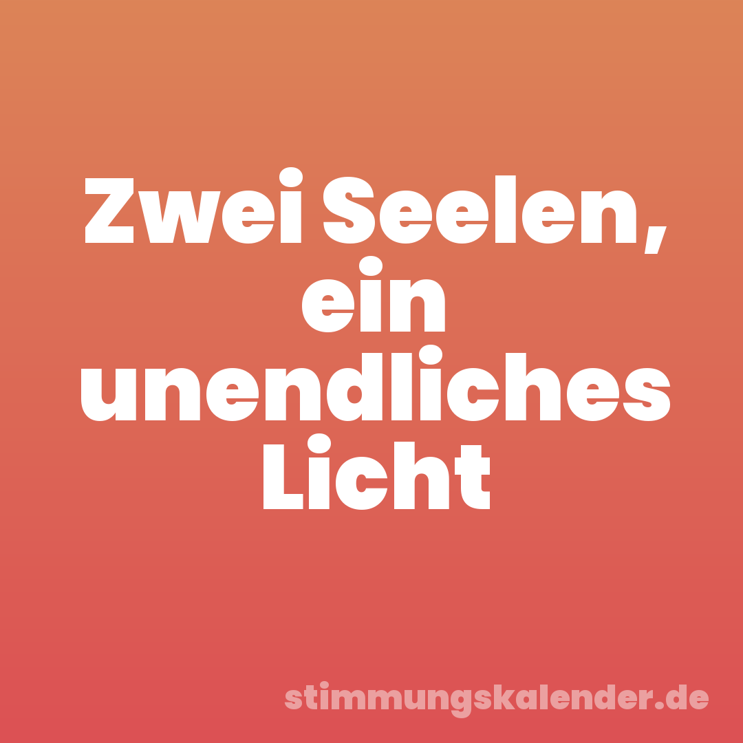 Zwei Seelen, ein unendliches Licht