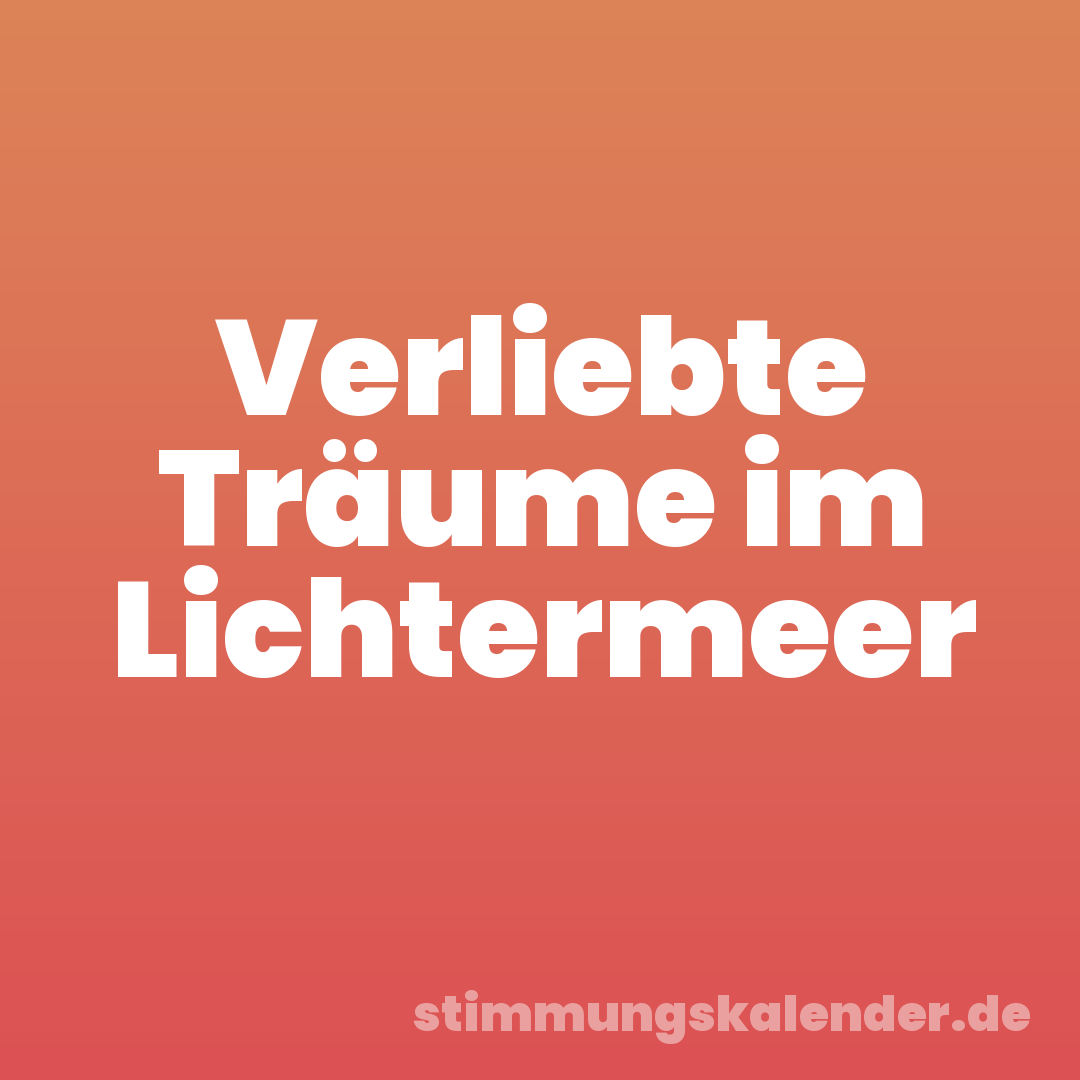 Verliebte Träume im Lichtermeer