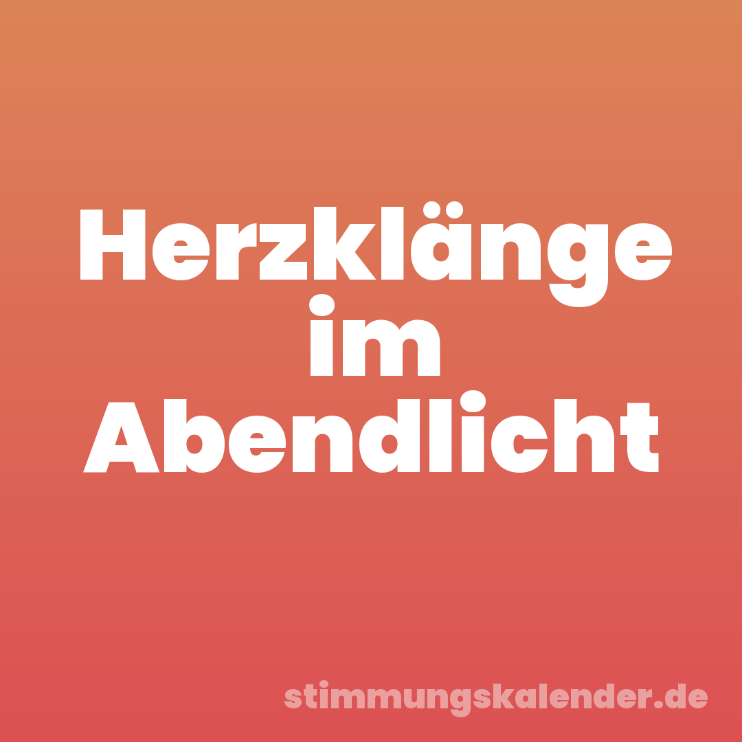 Herzklänge im Abendlicht