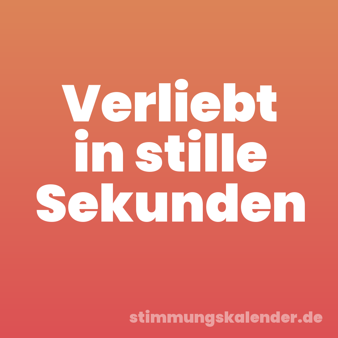 Verliebt in stille Sekunden