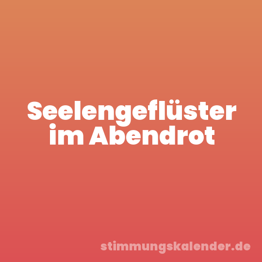 Seelengeflüster im Abendrot