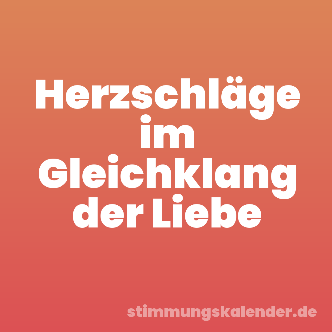 Herzschläge im Gleichklang der Liebe