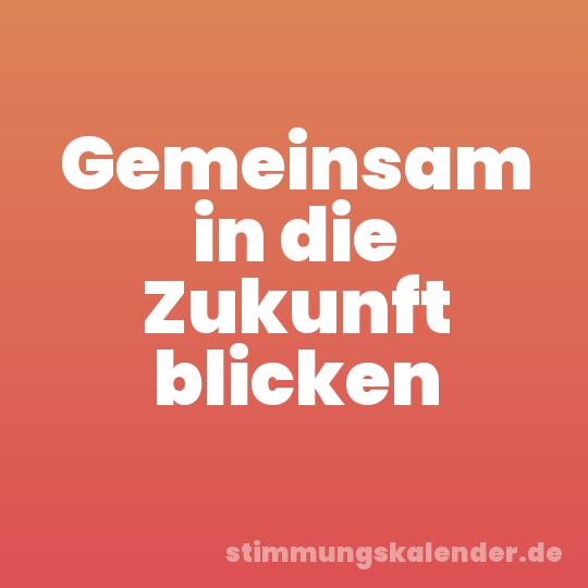 Gemeinsam in die Zukunft blicken