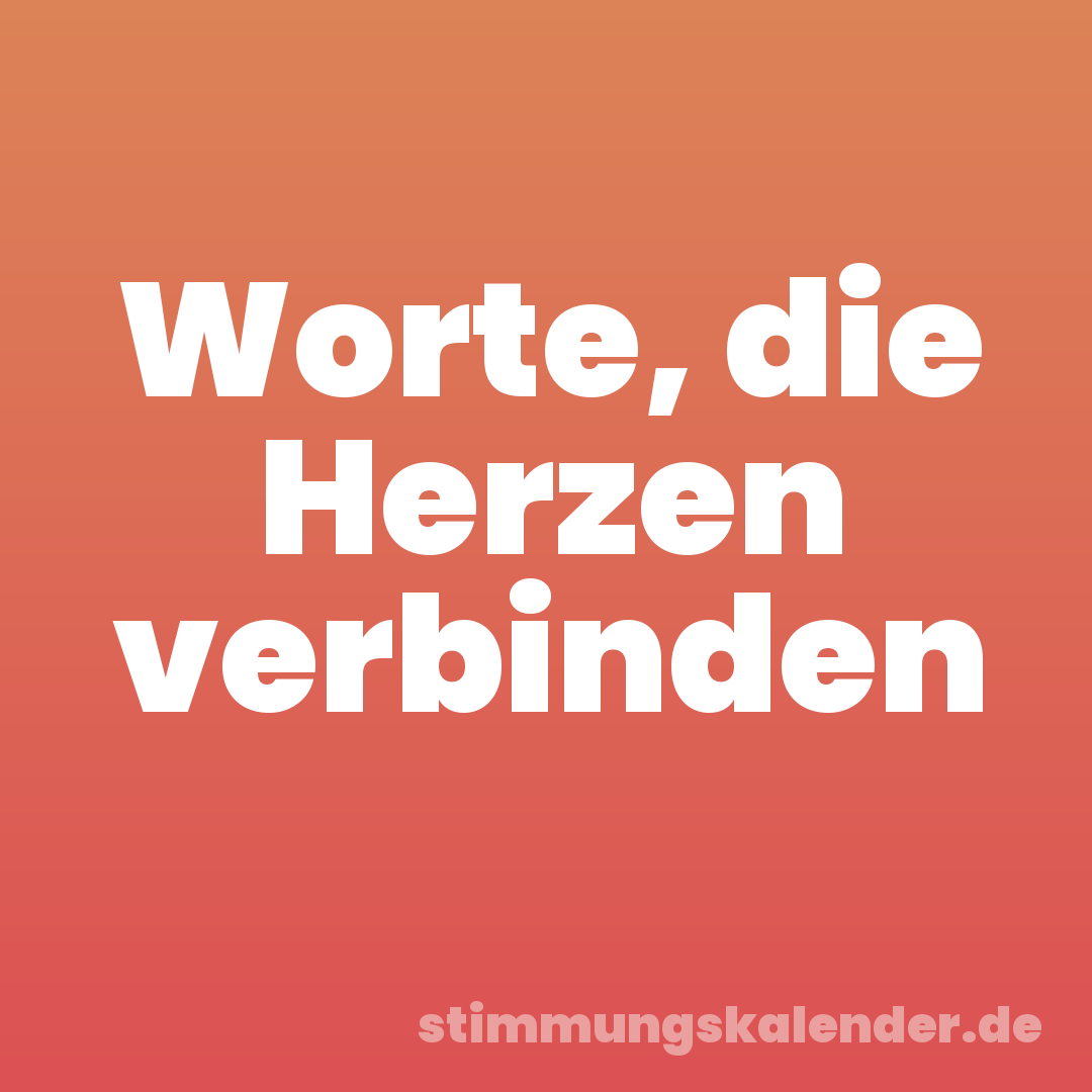 Worte, die Herzen verbinden