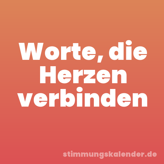 Worte, die Herzen verbinden