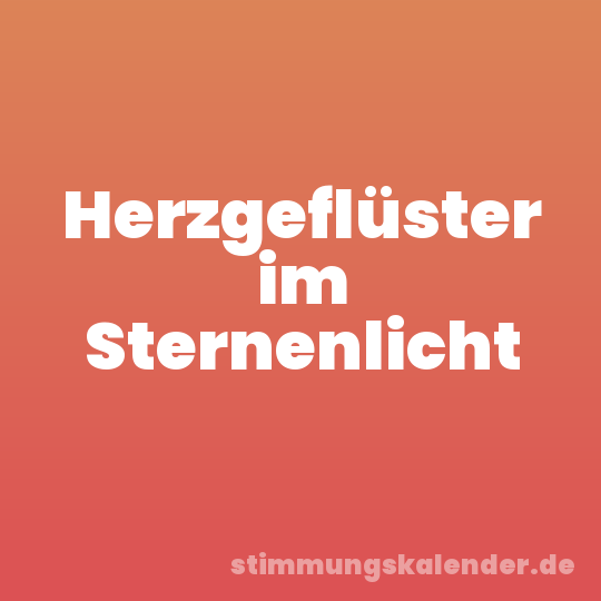 Herzgeflüster im Sternenlicht