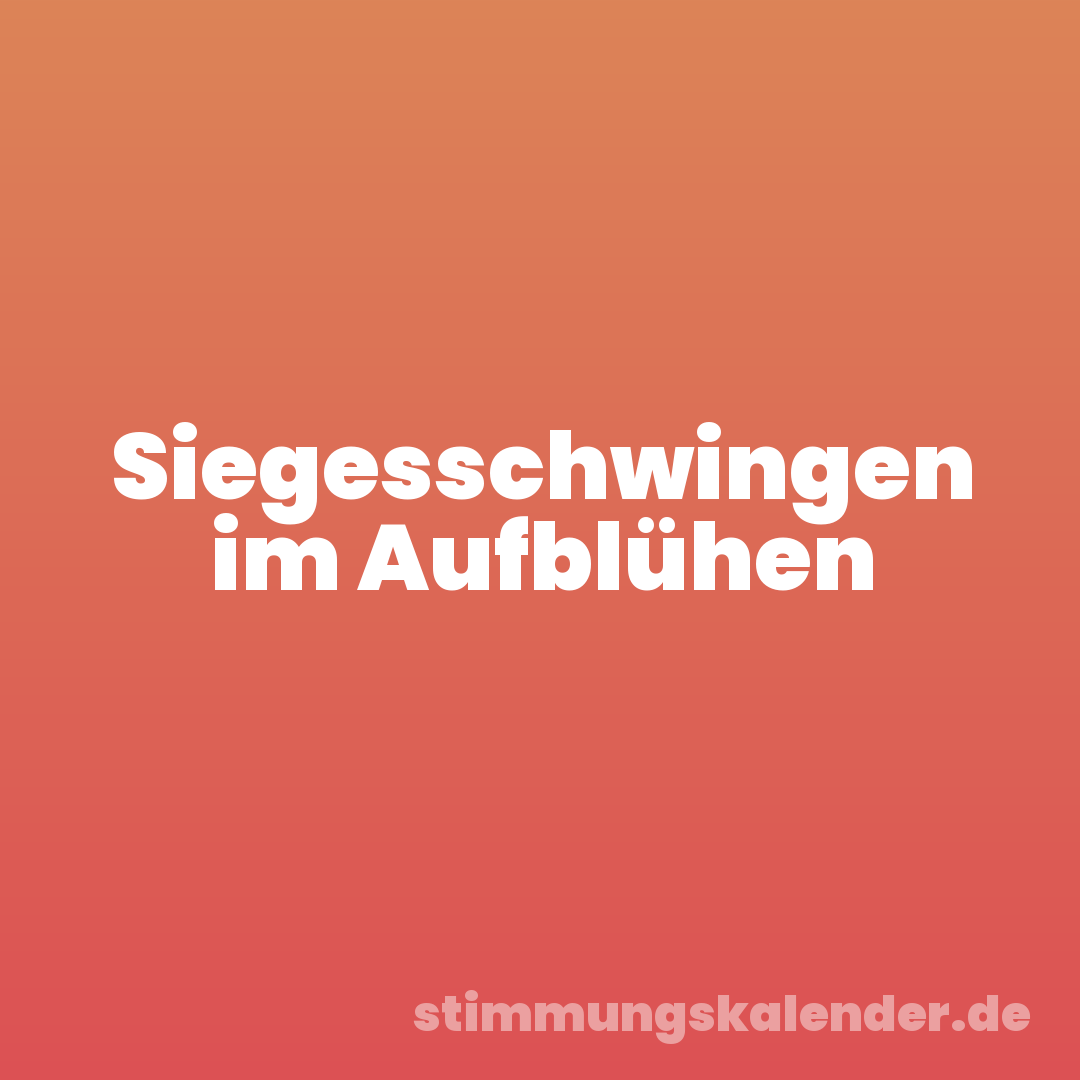Siegesschwingen im Aufblühen