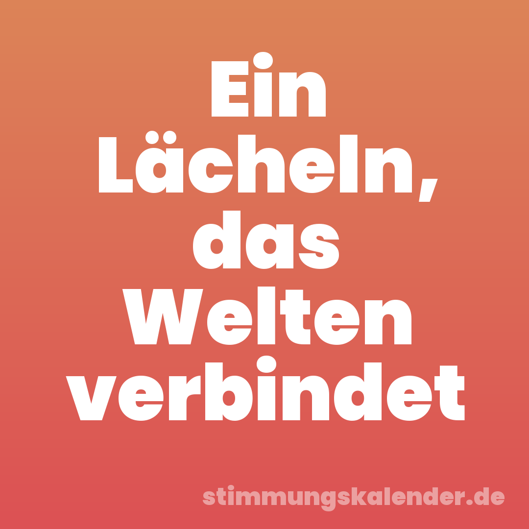 Ein Lächeln, das Welten verbindet