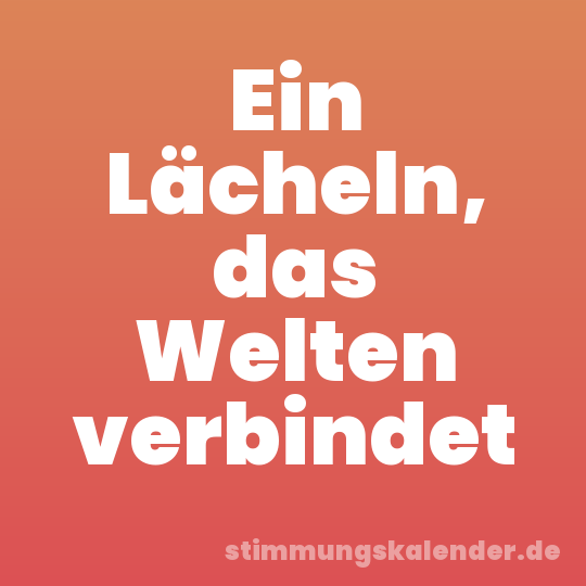 Ein Lächeln, das Welten verbindet