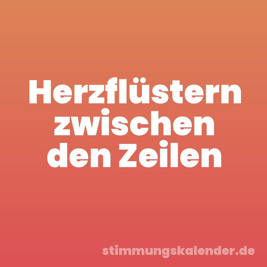 Herzflüstern zwischen den Zeilen