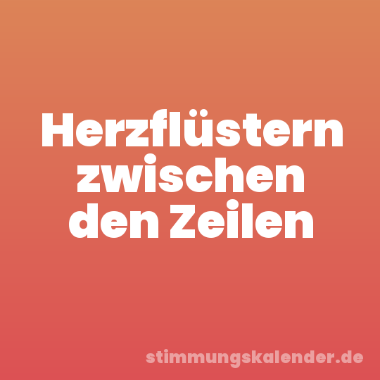 Herzflüstern zwischen den Zeilen