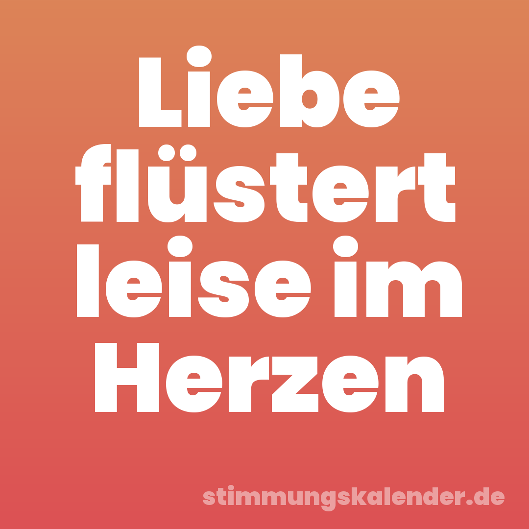 Liebe flüstert leise im Herzen