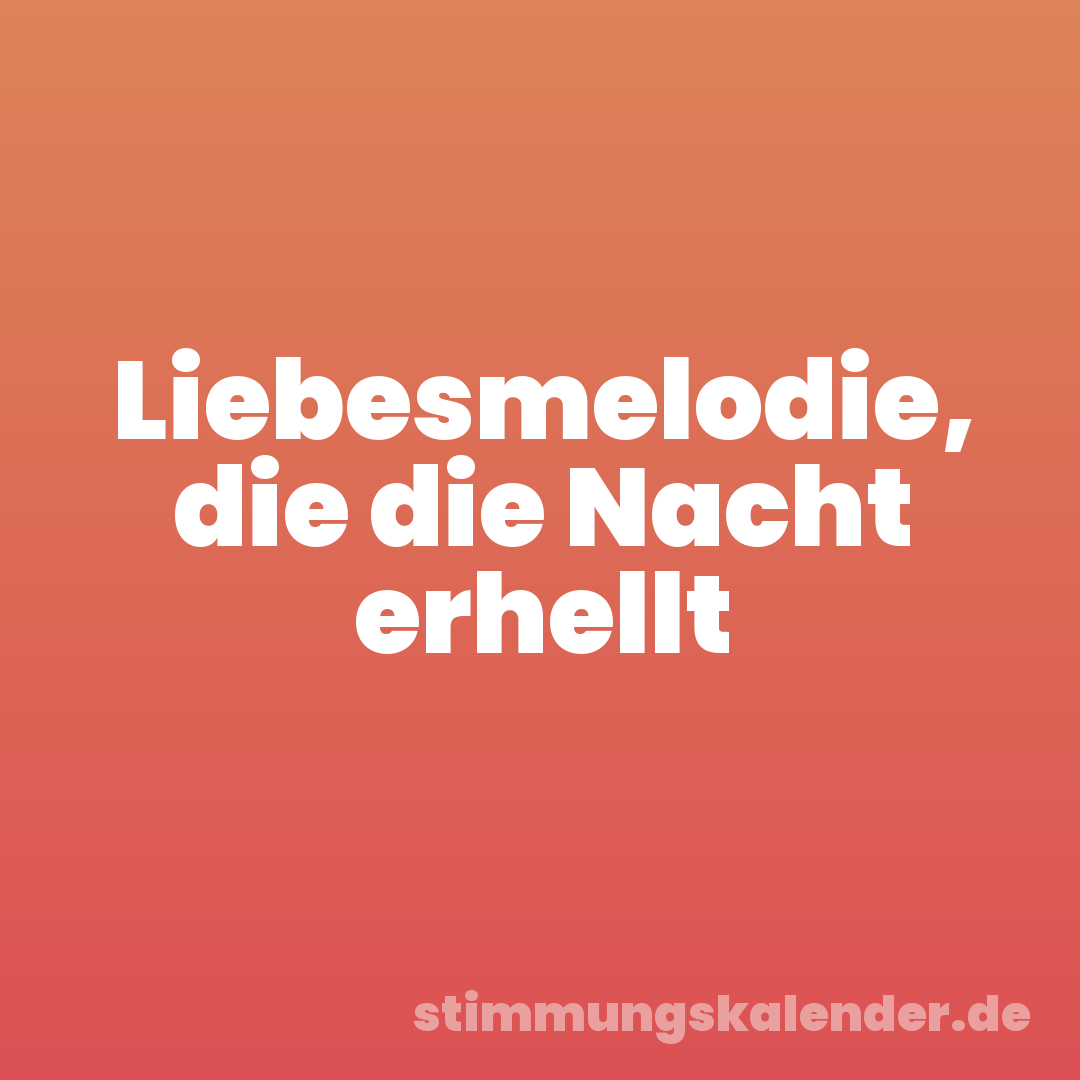 Liebesmelodie, die die Nacht erhellt