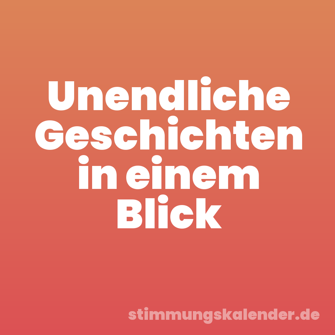 Unendliche Geschichten in einem Blick