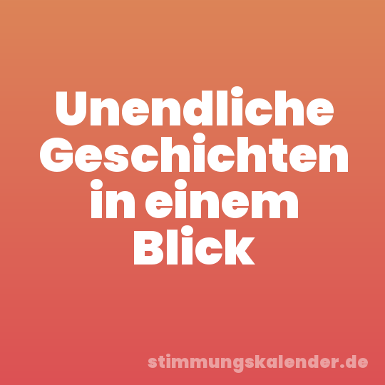 Unendliche Geschichten in einem Blick