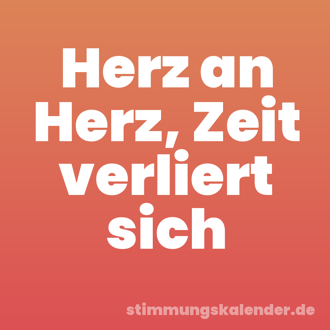 Herz an Herz, Zeit verliert sich