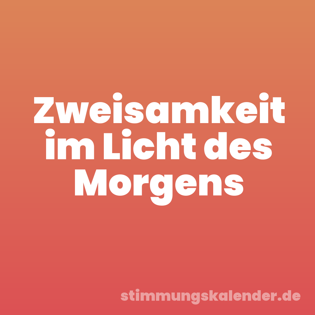 Zweisamkeit im Licht des Morgens