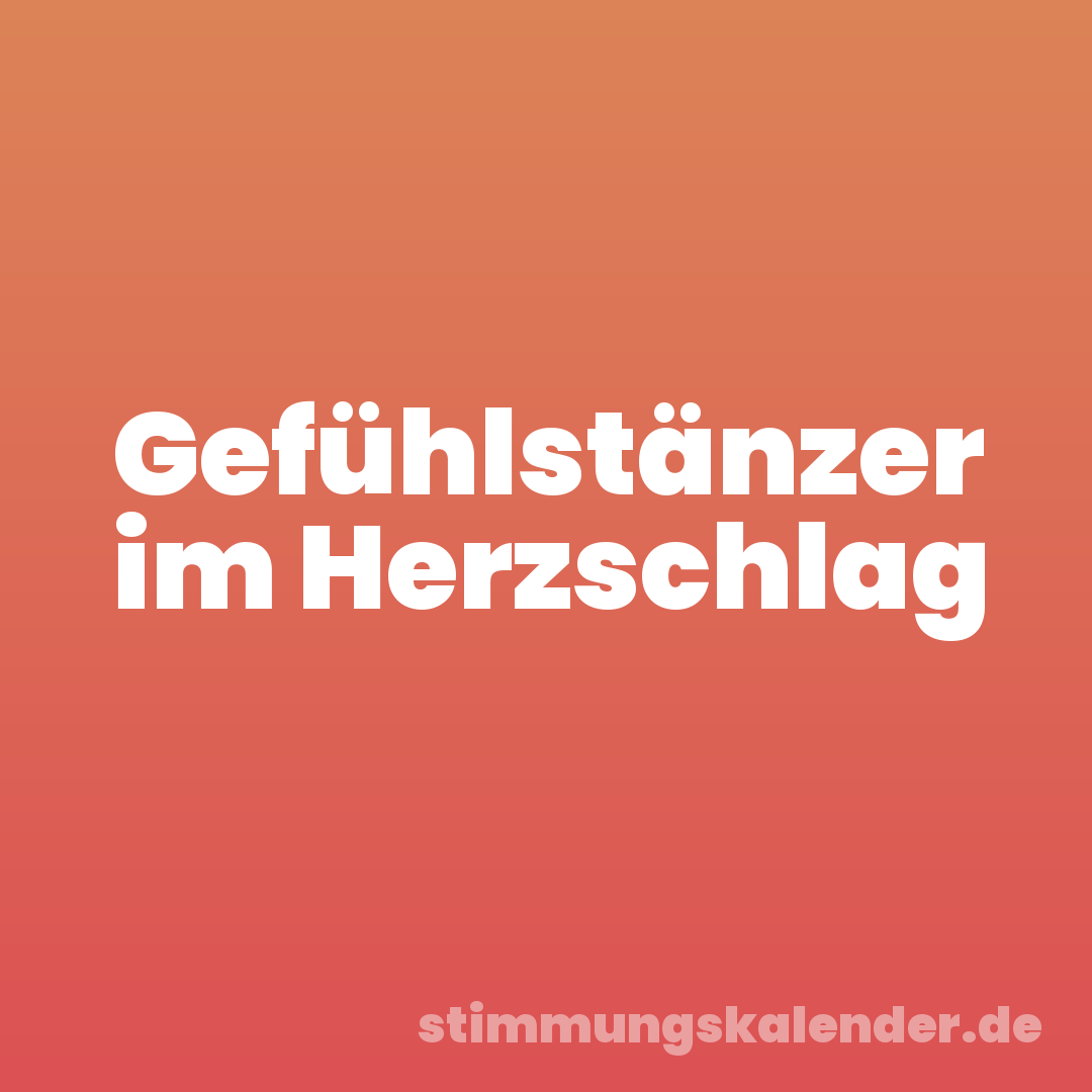 Gefühlstänzer im Herzschlag