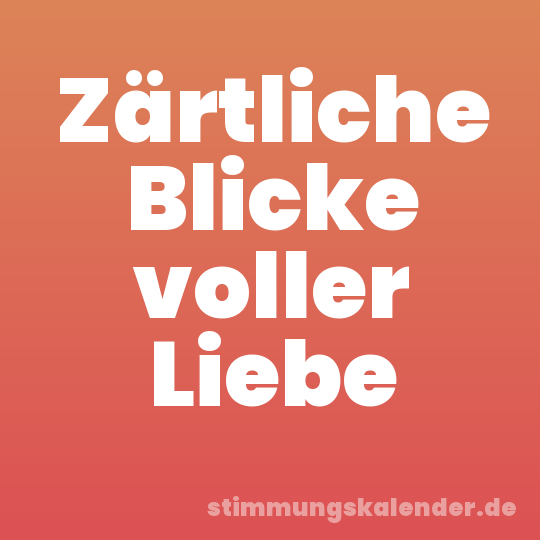 Zärtliche Blicke voller Liebe